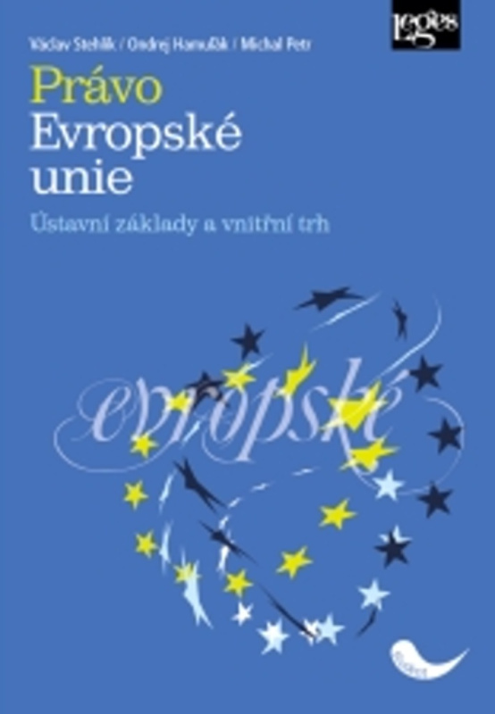 Právo Evropské unie - Ústavní základy a vnitřní trh