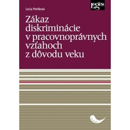Zákaz diskriminácie v pracovnoprávnych vzťahoch z dôvodu veku Nakladatelství Leges, s.r.o.