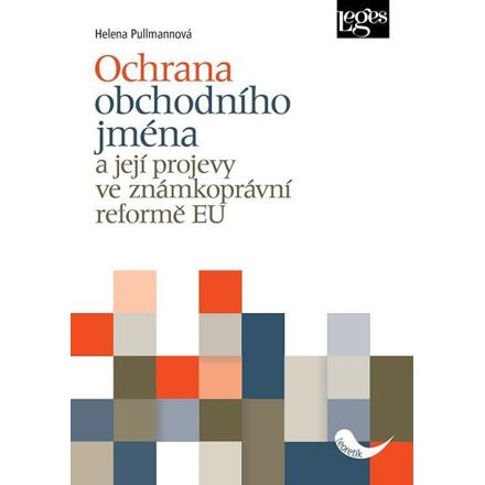 Ochrana obchodního jména a její projevy ve známkoprávní reformě EU