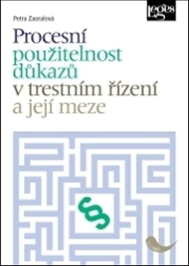 Procesní použitelnost důkazů v trestním řízení a její meze