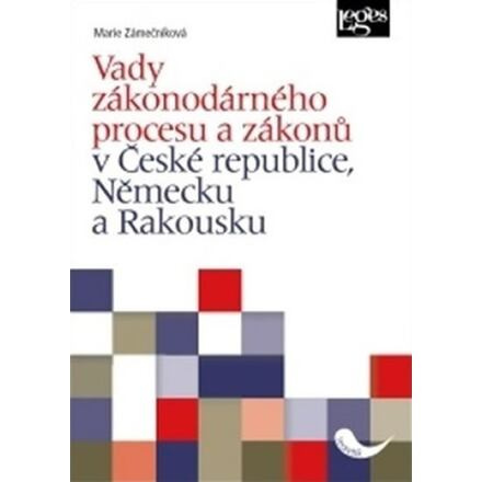 Vady zákonodárného procesu a zákonů v České republice, Německu a Rakousku