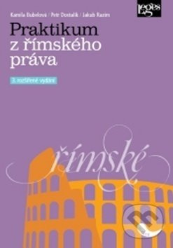 Praktikum z římského práva - Kamila Bubelová, Petr Dostalík, Jakub Razim - kniha z kategorie Historie
