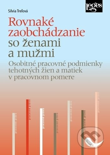 Rovnaké zaobchádzanie so ženami a s mužmi - Osobitné pracovné podmienky tehotných žien a matiek v pr