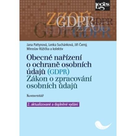 Obecné nařízení o ochraně osobních údajů (GDPR). Zákon o zpracování osobních údajů. Komentář