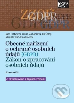 Obecné nařízení o ochraně osobních údajů (GDPR). Zákon o zpracování osobních údajů. Komentář