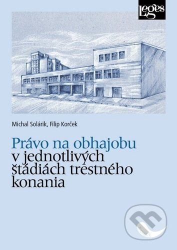 Právo na obhajobu v jednotlivých štádiách trestného konania