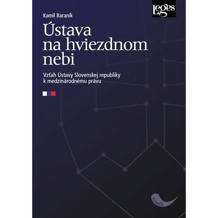 Ústava na hviezdnom nebi - Vzťah Ústavy Slovenskej republiky k medzinárodnému právu