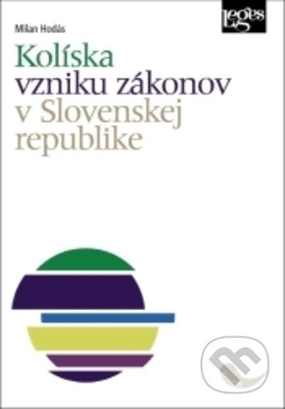 Kolíska vzniku zákonov v Slovenskej republike - Milan Hodás - kniha z kategorie Odborné a naučné
