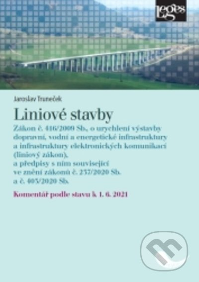Liniové stavby - Zákon č. 416/2009 Sb., o urychlení výstavby dopravní, vodní a energetické infrastru