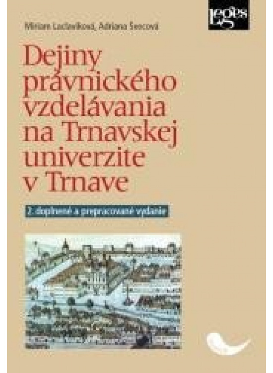 Dejiny právnického vzdelávania na Trnavskej univerzite v Trnave Nakladatelství Leges, s.r.o.
