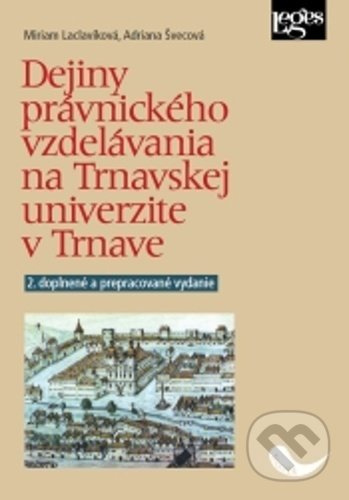 Dejiny právnického vzdelávania na Trnavskej univerzite v Trnave Nakladatelství Leges, s.r.o.