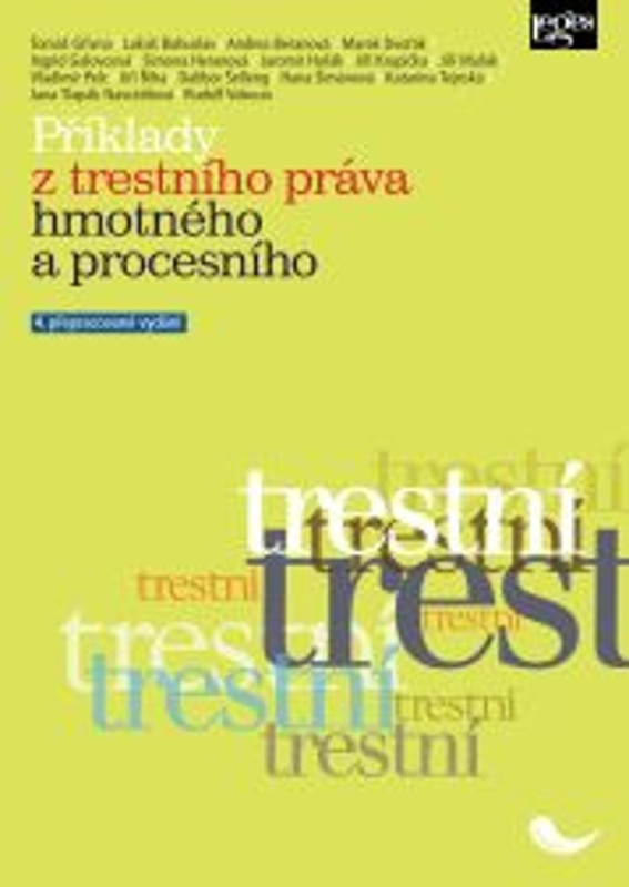 Příklady z trestního práva hmotného a procesního - Lukáš Bohuslav, Tomáš Gřivna, kol.