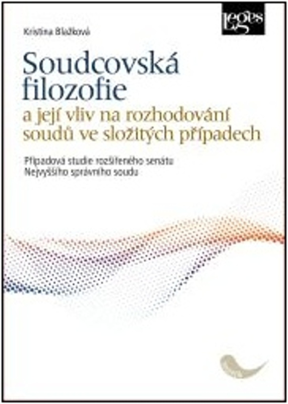 Soudcovská filozofie a její vliv na rozhodování soudů ve složitých případech - Případová studie rozš