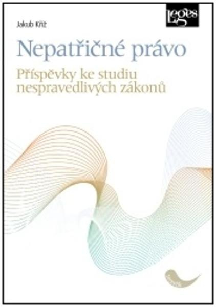 Nepatřičné právo - Příspěvky ke studiu nespravedlivých zákonů