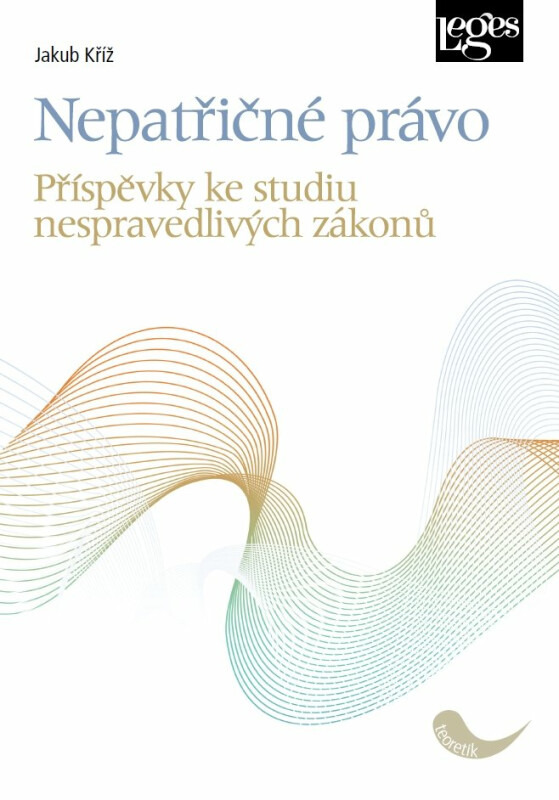 Nepatřičné právo - Příspěvky ke studiu nespravedlivých zákonů