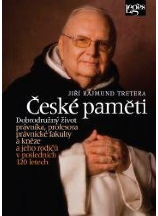 České paměti - Dobrodružný život právníka, profesora právnické fakulty a kněze a jeho rodičů v posledních 120 letech Nakladatelství Leges, s.r.o.