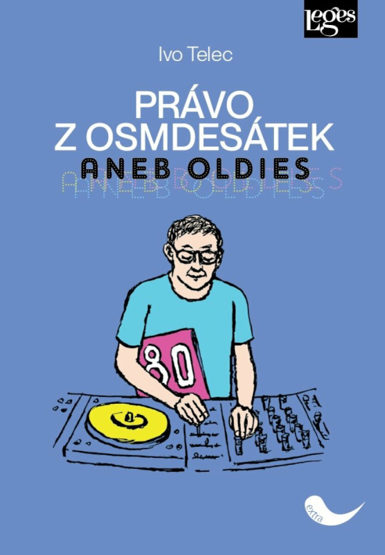Právo z osmdesátek aneb Oldies