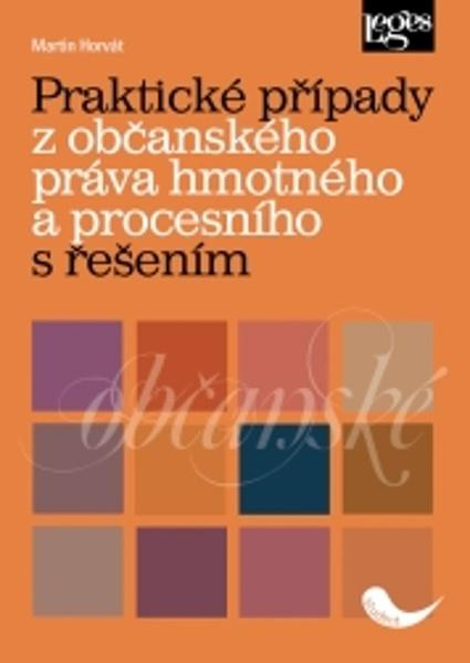 Praktické případy z občanského práva hmotného a procesního s řešením