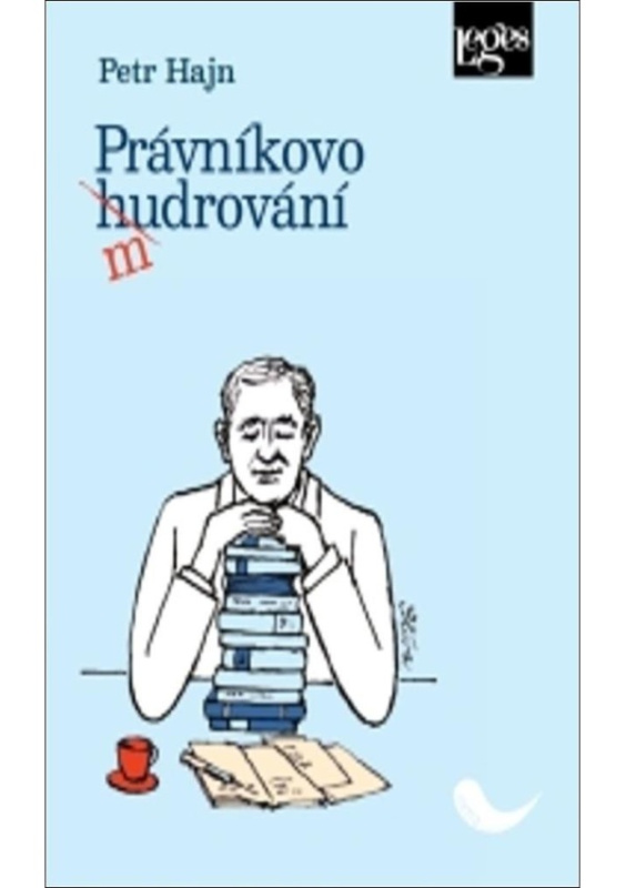 Právníkovo mudrování Nakladatelství Leges, s.r.o.
