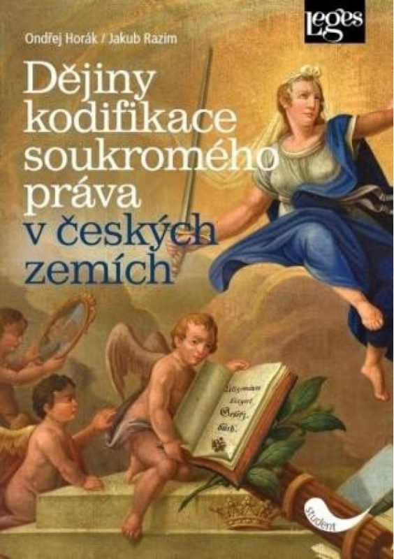 Dějiny kodifikace soukromého práva v českých zemích Nakladatelství Leges, s.r.o.