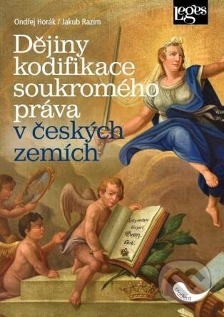 Dějiny kodifikace soukromého práva v českých zemích Nakladatelství Leges, s.r.o.
