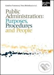 Public Administration: Purposes, Procedures and People