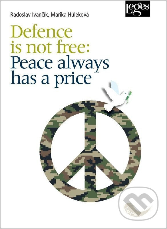 Defence is not free: Peace always has a price - Radoslav Ivančík, Marika Húleková