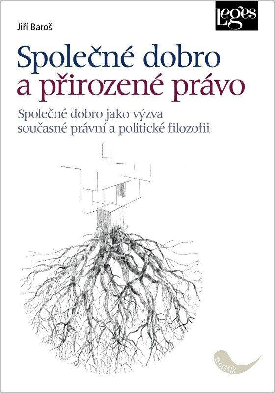 Společné dobro a přirozené právo - Společné dobro jako výzva současné právní a politické filozofie