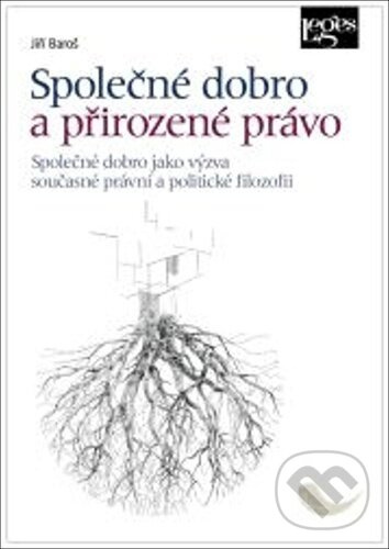 Společné dobro a přirozené právo - Společné dobro jako výzva současné právní a politické filozofie
