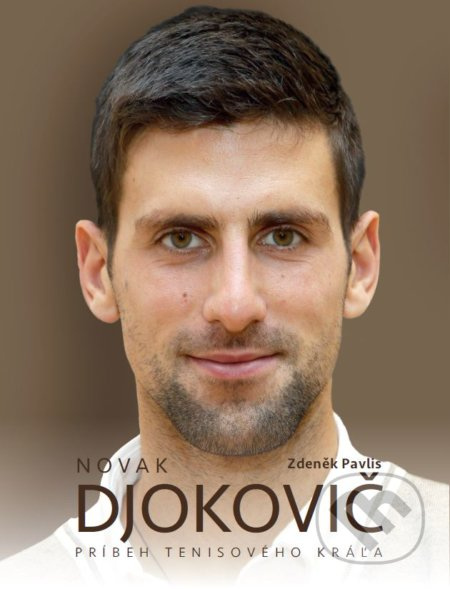 Novak Djokovič (Príbeh tenisového kráľa) - Zdeněk Pavlis - kniha z kategorie Individuální sporty