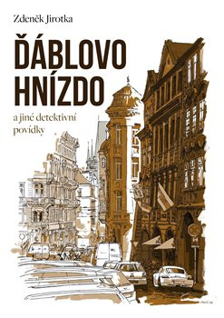 Ďáblovo hnízdo a jiné detektivní povídky - Zdeněk Jirotka