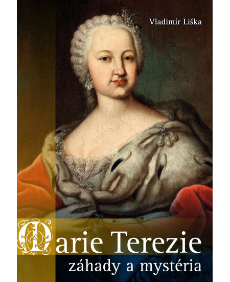 Marie Terezie: záhady a mystéria XYZ