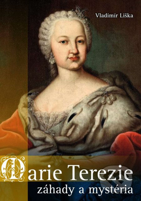 Marie Terezie: záhady a mystéria XYZ