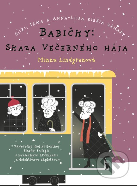 Babičky: Skaza Večerného hája (Siiri, Irma a Anna-Liisa riešia záhady) - kniha z kategorie Detektivky, thrillery a horory