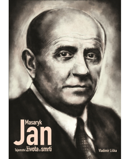 Jan Masaryk - Tajemství života a smrti - Vladimír Liška