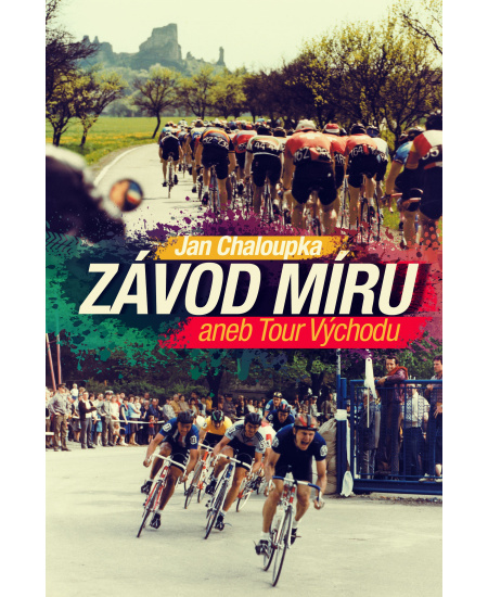 Závod míru aneb Tour Východu - Jan Chaloupka