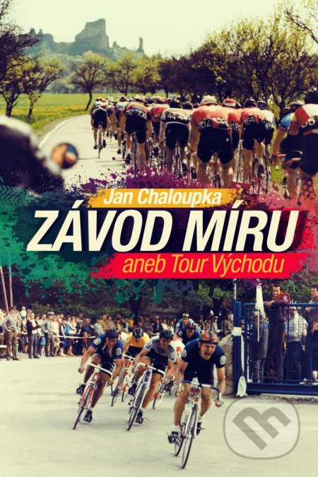 Závod míru aneb Tour Východu - Jan Chaloupka