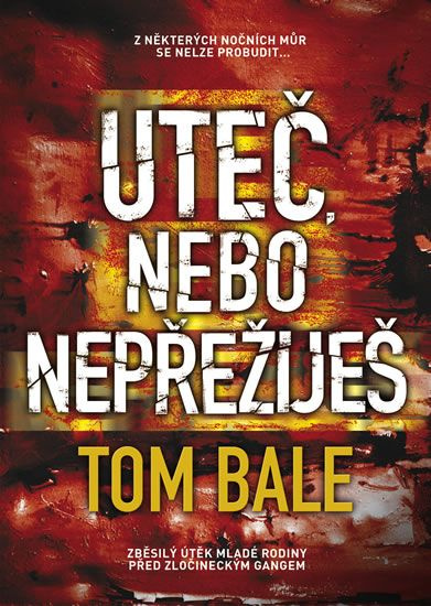 Uteč, nebo nepřežiješ - Tom Bale