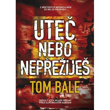 Uteč, nebo nepřežiješ - Tom Bale