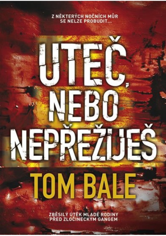 Uteč, nebo nepřežiješ - Tom Bale