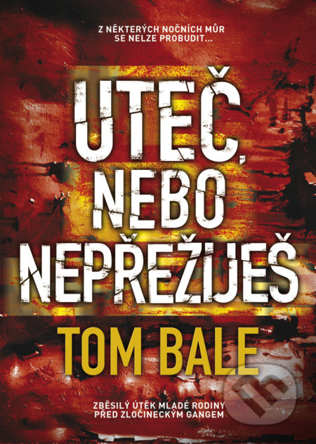 Uteč, nebo nepřežiješ - Tom Bale