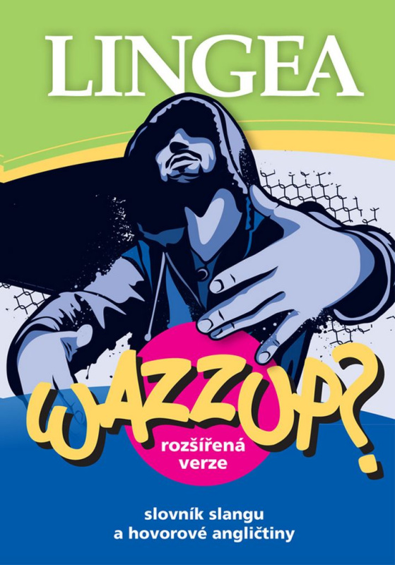 WAZZUP? Slovník slangu a hovorové angličtiny - kolektiv autorů