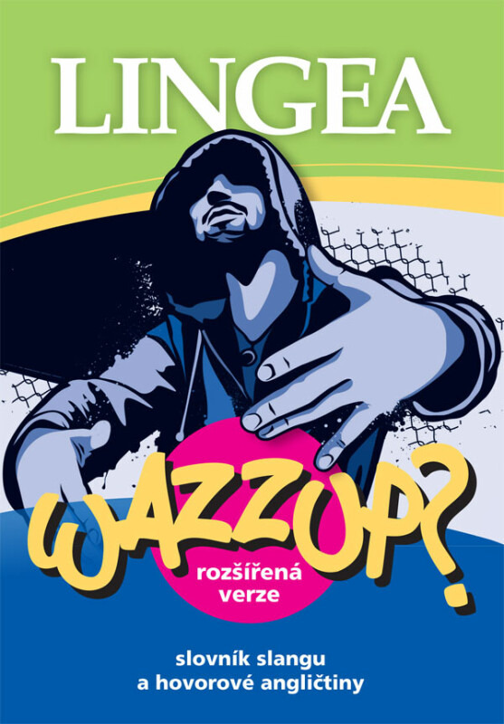 WAZZUP? Slovník slangu a hovorové angličtiny - kolektiv autorů