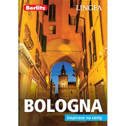 Bologna - Inspirace na cesty - kolektiv autorů