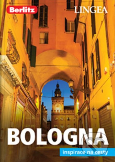 Bologna - Inspirace na cesty - kolektiv autorů