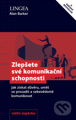Zlepšete své komunikační schopnosti (Jak získat důvěru, umět se prosadit a sebevědomě komunikovat) - kniha z kategorie Personalistika