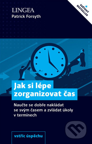 Jak si lépe zorganizovat čas - Patrick Forsyth