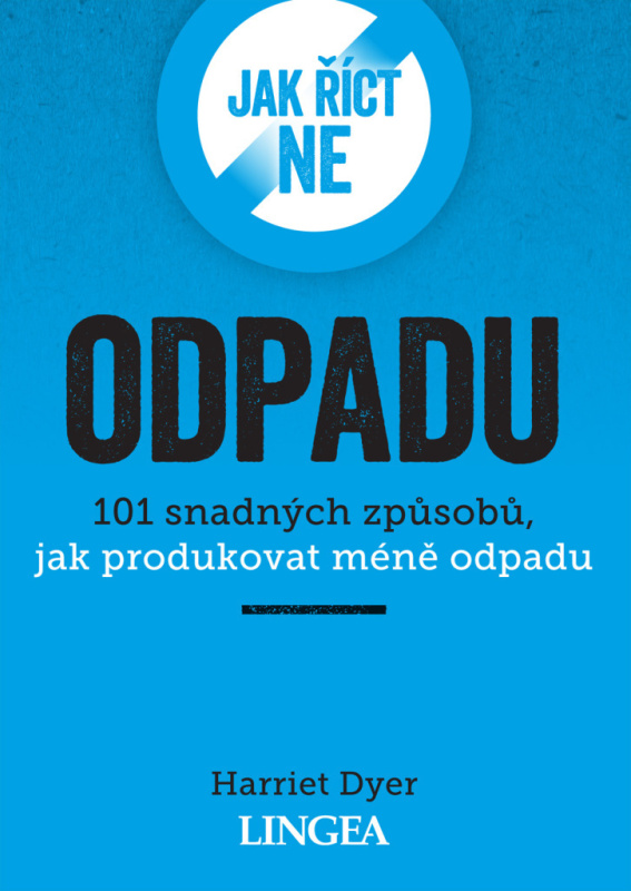 Jak říct ne odpadu - Harriet Dyer