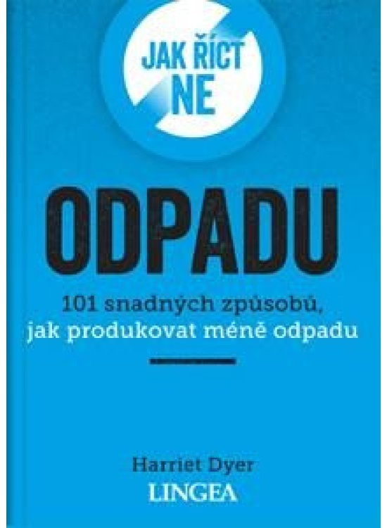 Jak říct ne odpadu - Harriet Dyer