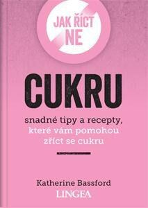 Jak říct ne cukru - Katherine Bassford